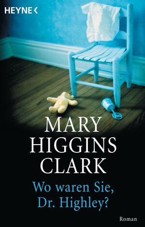 Buchcover Wo waren Sie, Dr. Highley? | Mary Higgins Clark | EAN 9783453053205 | ISBN 3-453-05320-6 | ISBN 978-3-453-05320-5