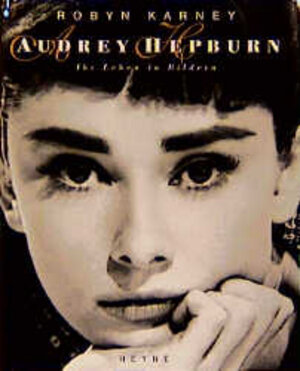 Audrey Hepburn. Ihr Leben in Bildern