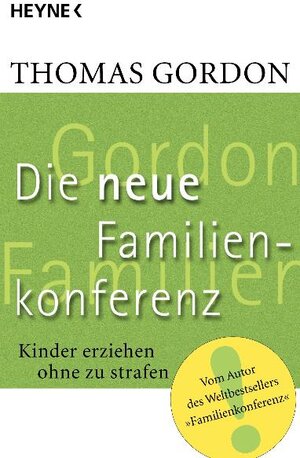 Die Neue Familienkonferenz: Kinder erziehen ohne zu strafen