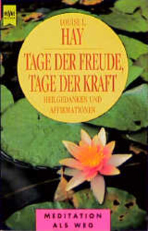 Buchcover Tage der Freude, Tage der Kraft | Louise L Hay | EAN 9783453087453 | ISBN 3-453-08745-3 | ISBN 978-3-453-08745-3