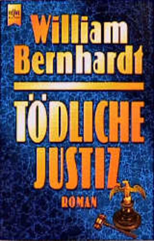 Buchcover Tödliche Justiz | William Bernhardt | EAN 9783453092860 | ISBN 3-453-09286-4 | ISBN 978-3-453-09286-0