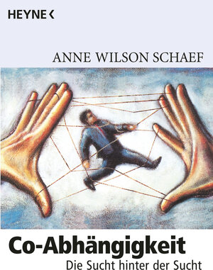 Buchcover Co-Abhängigkeit | Anne Wilson Schaef | EAN 9783453095397 | ISBN 3-453-09539-1 | ISBN 978-3-453-09539-7