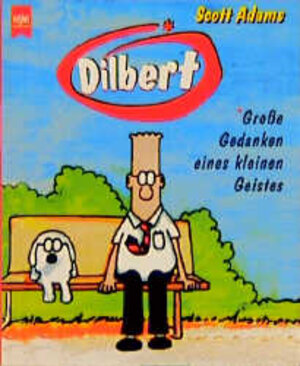 Dilbert. Große Gedanken eines kleines Geistes. Cartoons.