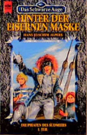 Buchcover Das Schwarze Auge - Die Piraten des Südmeers / Hinter der eisernen Maske | Hans J Alpers | EAN 9783453109582 | ISBN 3-453-10958-9 | ISBN 978-3-453-10958-2