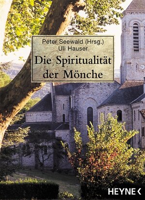 Buchcover Die Spiritualität der Mönche | Peter Seewald | EAN 9783453120051 | ISBN 3-453-12005-1 | ISBN 978-3-453-12005-1