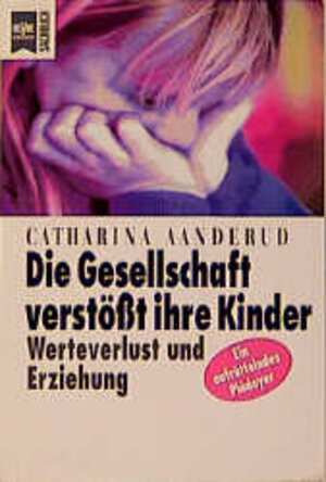 Buchcover Die Gesellschaft verstösst ihre Kinder | Catharina Aanderud | EAN 9783453123083 | ISBN 3-453-12308-5 | ISBN 978-3-453-12308-3