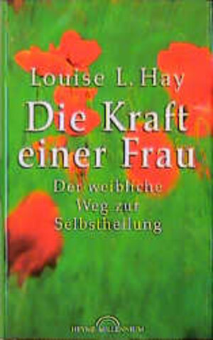 Buchcover Die Kraft einer Frau | Louise L Hay | EAN 9783453130289 | ISBN 3-453-13028-6 | ISBN 978-3-453-13028-9