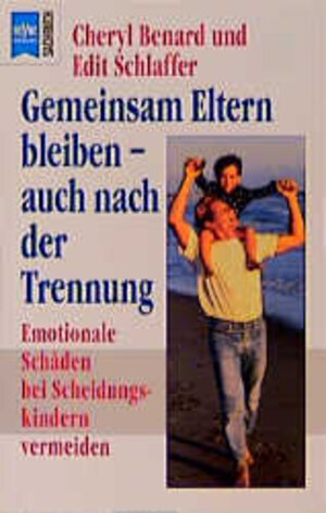 Buchcover Gemeinsam Eltern bleiben - auch nach der Trennung | Cheryl Benard | EAN 9783453131941 | ISBN 3-453-13194-0 | ISBN 978-3-453-13194-1