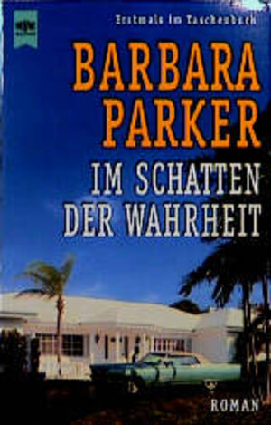 Buchcover Im Schatten der Wahrheit | Barbara Parker | EAN 9783453136588 | ISBN 3-453-13658-6 | ISBN 978-3-453-13658-8