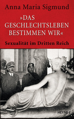 Buchcover "Das Geschlechtsleben bestimmen wir" | Anna Maria Sigmund | EAN 9783453137288 | ISBN 3-453-13728-0 | ISBN 978-3-453-13728-8
