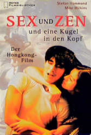 Sex und Zen und eine Kugel in den Kopf. Der Hongkong- Film.