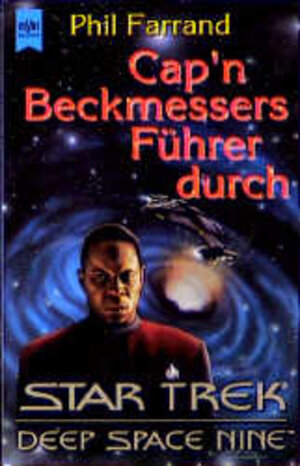 Cap'n Beckmessers Führer durch Star Trek Deep Space Nine. Star- Trek- Sachbuch.