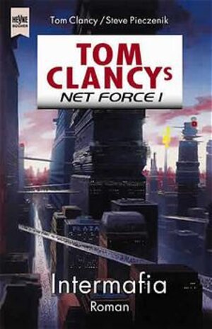 Buchcover Tom Clancys Net Force / Intermafia | Tom Clancy | EAN 9783453147461 | ISBN 3-453-14746-4 | ISBN 978-3-453-14746-1