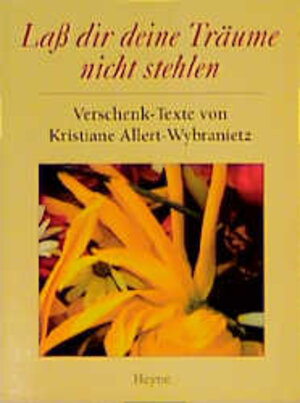 Buchcover Lass dir deine Träume nicht stehlen! | Kristiane Allert-Wybranietz | EAN 9783453153615 | ISBN 3-453-15361-8 | ISBN 978-3-453-15361-5