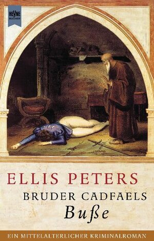 Buchcover Bruder Cadfaels Buße | Ellis Peters | EAN 9783453160989 | ISBN 3-453-16098-3 | ISBN 978-3-453-16098-9