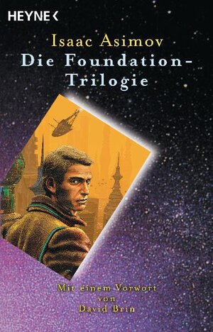 Die Foundation-Trilogie: Foundation / Foundation und Imperium / Zweite Foundation