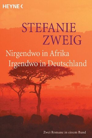 Nirgendwo in Afrika / Irgendwo in Deutschland: Zwei Romane in einem Band