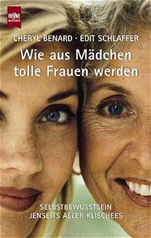 Buchcover Wie aus Mädchen tolle Frauen werden | Cheryl Benard | EAN 9783453172647 | ISBN 3-453-17264-7 | ISBN 978-3-453-17264-7