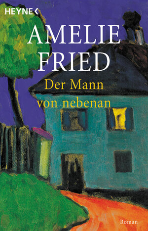Buchcover Der Mann von nebenan | Amelie Fried | EAN 9783453177338 | ISBN 3-453-17733-9 | ISBN 978-3-453-17733-8