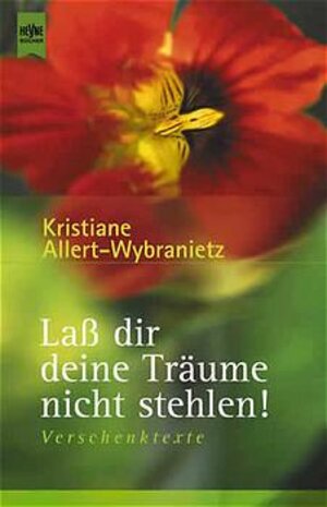 Buchcover Lass dir deine Träume nicht stehlen! | Kristiane Allert-Wybranietz | EAN 9783453177826 | ISBN 3-453-17782-7 | ISBN 978-3-453-17782-6