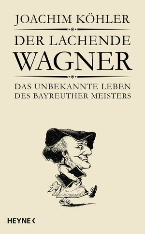 Buchcover Der lachende Wagner | Joachim Köhler | EAN 9783453178755 | ISBN 3-453-17875-0 | ISBN 978-3-453-17875-5