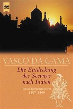 Vasco da Gama - Die Entdeckung des Seewegs nach Indien