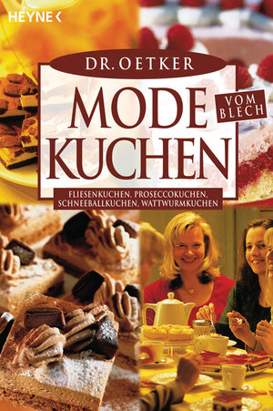 Modekuchen vom Blech: Fliesenkuchen, Proseccokuchen, Schneeballkuchen, Wattwurmkuchen