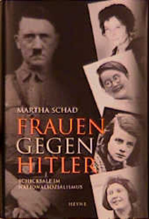 Buchcover Frauen gegen Hitler | Martha Schad | EAN 9783453194205 | ISBN 3-453-19420-9 | ISBN 978-3-453-19420-5