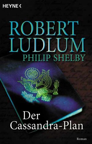 Buchcover Der Cassandra-Plan | Robert Ludlum | EAN 9783453198982 | ISBN 3-453-19898-0 | ISBN 978-3-453-19898-2