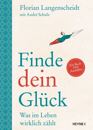 Buchcover Finde dein Glück | Florian Langenscheidt | EAN 9783453200838 | ISBN 3-453-20083-7 | ISBN 978-3-453-20083-8