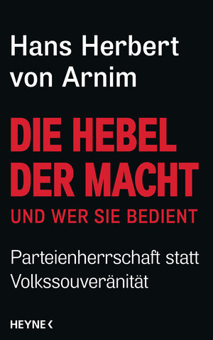 Buchcover Die Hebel der Macht | Hans Herbert von Arnim | EAN 9783453201422 | ISBN 3-453-20142-6 | ISBN 978-3-453-20142-2