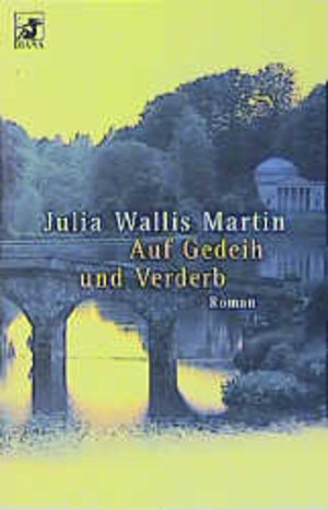 Buchcover Auf Gedeih und Verderb | Julia Wallis Martin | EAN 9783453206601 | ISBN 3-453-20660-6 | ISBN 978-3-453-20660-1