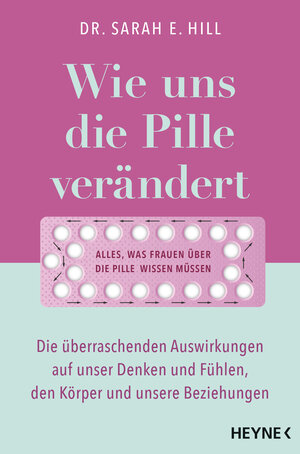 Buchcover Wie uns die Pille verändert | Sarah E. Hill | EAN 9783453207080 | ISBN 3-453-20708-4 | ISBN 978-3-453-20708-0