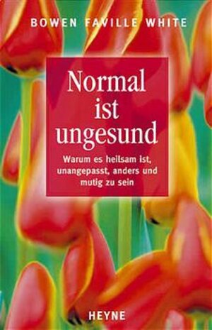 Buchcover Normal ist ungesund | Bowen F White | EAN 9783453211636 | ISBN 3-453-21163-4 | ISBN 978-3-453-21163-6