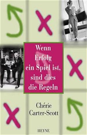 Buchcover Wenn Erfolg ein Spiel ist, sind dies die Regeln | Chérie Carter-Scott | EAN 9783453211674 | ISBN 3-453-21167-7 | ISBN 978-3-453-21167-4