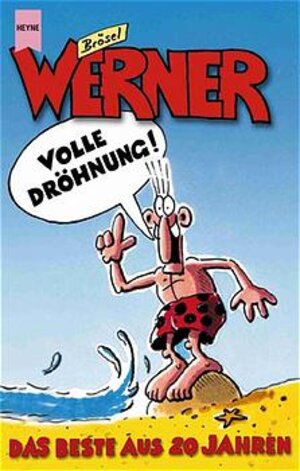 Werner, Volle Dröhnung!