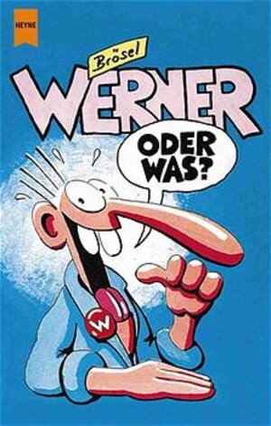 Werner, Oder was?