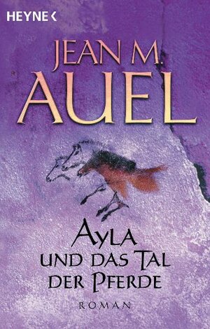 Ayla und das Tal der Pferde: Ayla 2: Ayla 02 (Kinder Der Erde / Earth's Children)