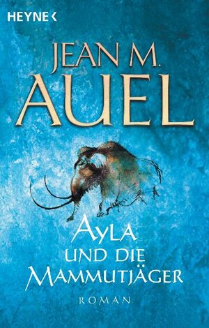 Ayla und die Mammutjäger: Ayla 3: Ayla 03 (Kinder Der Erde / Earth's Children)