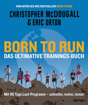 Buchcover Born to Run – Das ultimative Trainings-Buch | Christopher McDougall | EAN 9783453218529 | ISBN 3-453-21852-3 | ISBN 978-3-453-21852-9