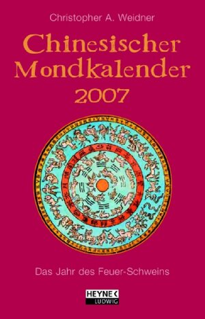 Buchcover Chinesischer Mondkalender 2007 | Christopher A Weidner | EAN 9783453235823 | ISBN 3-453-23582-7 | ISBN 978-3-453-23582-3