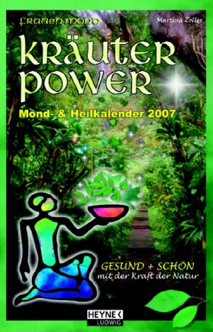 Kräuterpower 2007. Mond- und Heilkalender