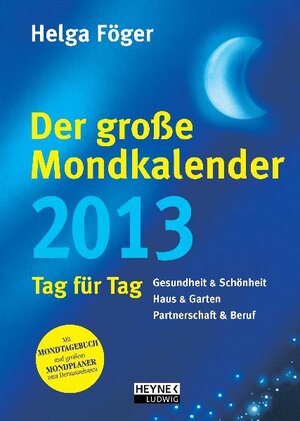 Buchcover Der große Mondkalender 2013 | Helga Föger | EAN 9783453237209 | ISBN 3-453-23720-X | ISBN 978-3-453-23720-9