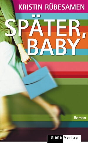 Buchcover Später, Baby | Kristin Rübesamen | EAN 9783453265028 | ISBN 3-453-26502-5 | ISBN 978-3-453-26502-8