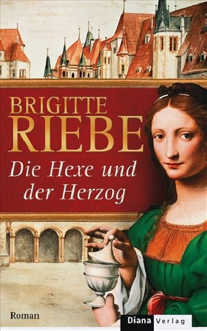 Buchcover Die Hexe und der Herzog | Brigitte Riebe | EAN 9783453265219 | ISBN 3-453-26521-1 | ISBN 978-3-453-26521-9