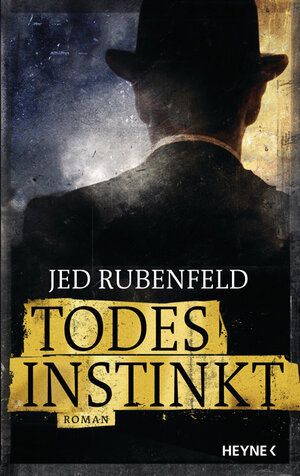 Buchcover Todesinstinkt | Jed Rubenfeld | EAN 9783453267039 | ISBN 3-453-26703-6 | ISBN 978-3-453-26703-9