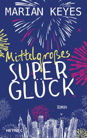 Buchcover Mittelgroßes Superglück | Marian Keyes | EAN 9783453267121 | ISBN 3-453-26712-5 | ISBN 978-3-453-26712-1