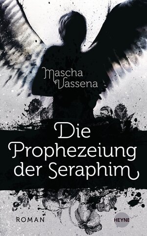 Buchcover Die Prophezeiung der Seraphim | Mascha Vassena | EAN 9783453267497 | ISBN 3-453-26749-4 | ISBN 978-3-453-26749-7