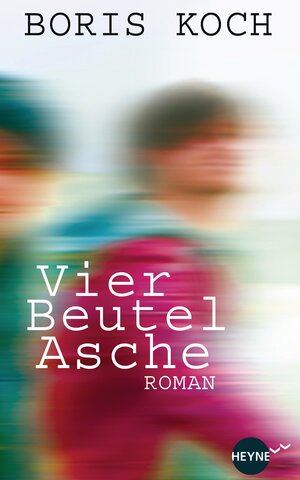 Buchcover Vier Beutel Asche | Boris Koch | EAN 9783453268340 | ISBN 3-453-26834-2 | ISBN 978-3-453-26834-0