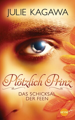 Buchcover Plötzlich Prinz - Das Schicksal der Feen | Julie Kagawa | EAN 9783453268678 | ISBN 3-453-26867-9 | ISBN 978-3-453-26867-8
